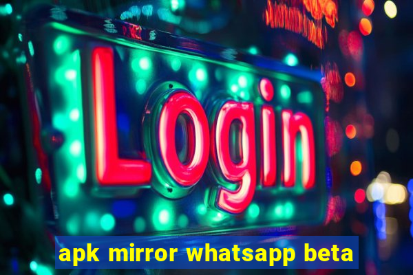 apk mirror whatsapp beta